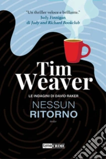 Nessun ritorno. Le indagini di David Raker. Vol. 4