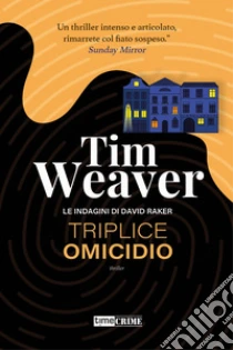 Triplice omicidio. Le indagini di David Raker. Vol. 6