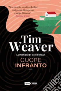 Cuore infranto. Le indagini di David Raker. Vol. 7