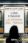 La donna del treno libro di Unger Lisa