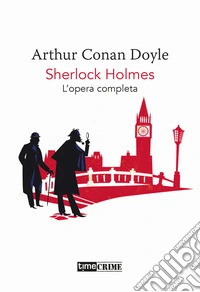 Sherlock Holmes. Opera completa