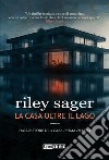 La casa oltre il lago libro di Sager Riley