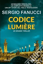 Codice Lumière. La trilogia dei codici. Vol. 3 libro
