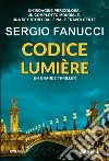 Codice Lumière. La trilogia dei codici. Vol. 3 libro