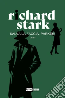 Salva la faccia, Parker!