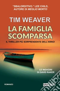 La famiglia scomparsa. Le indagini di David Raker. Vol. 13 libro