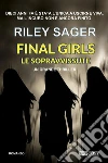 Final girls. Le sopravvissute libro