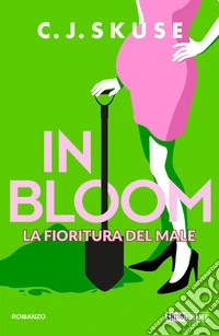 In bloom. La fioritura del male. Vol. 2 libro