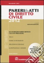 Pareri & atti di diritto civile 2012 libro