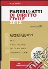 Pareri & atti di diritto civile 2012 libro di Bonilini G. (cur.)