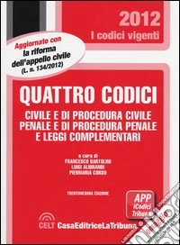Quattro codici. Civile e di procedura civile, penale e di procedura penale e leggi complementari libro