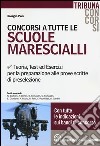 Concorsi a tutte le scuole marescialli. Teoria, test ed esercizi per la preparazione alle prove scritte di preselezione libro