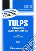 Tulps. Regolamento, leggi complementari