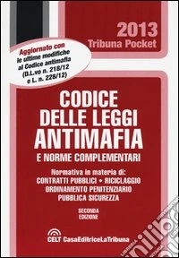 Codice delle leggi antimafia e norme complementari