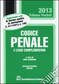 Codice penale e leggi complementari libro