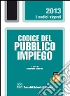 Codice del pubblico impiego. E-book. Formato EPUB libro di Bartolini F. (cur.)