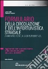 Formulario della circolazione e dell'infortunistica stradale. Annotato con la giurisprudenza. Con CD-ROM libro