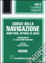 Codice della navigazione marittima, interna ed aerea. I regolamenti. Le leggi complementari libro