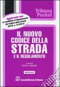 Il nuovo codice della strada e il regolamento libro