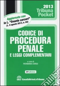 Codice di procedura penale e leggi complementari libro