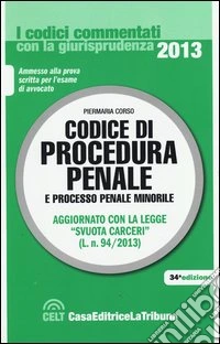 Codice di procedura penale e processo penale minorile commentati con la giurisprudenza libro
