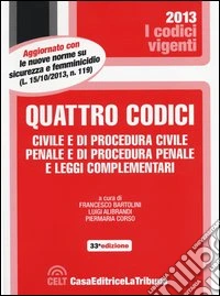 Quattro codici. Civile e di procedura civile, penale e di procedura penale e leggi complementari libro