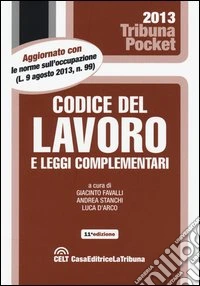 Codice del lavoro e leggi complementari libro