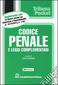 Codice penale e leggi complementari libro