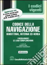 Codice della navigazione marittima, interna ed aerea. I regolamenti. Le leggi complementari libro