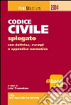 Codice civile spiegato con esempi pratici, dottrina, giurisprudenza, schemi, tabelle e appendice normativa. E-book. Formato EPUB libro