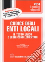 Codice degli enti locali. Il Testo Unico e leggi complementari libro