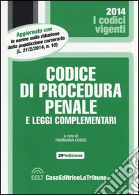 Codice di procedura penale e leggi complementari libro