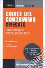 Codice del condominio spiegato con esempi pratici, dottrina e giurisprudenza