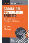 Codice del condominio spiegato con esempi pratici, dottrina e giurisprudenza libro