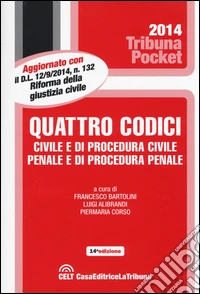 Quattro codici. Civile e di procedura civile, penale e di procedura penale libro