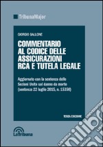 Commentario al codice delle assicurazioni RCA e tutela legale libro