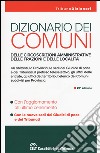 Dizionario dei comuni, delle circoscrizioni amministrative, delle frazioni e delle località libro