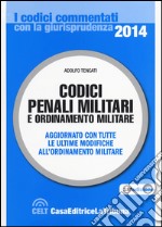 Codici penali militari e ordinamento militare. Aggiornato con tutte le ultime modifiche all'ordinamento militare libro