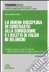 La nuova disciplina di contrasto alla corruzione e i delitti di falso in bilancio libro