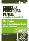 Codice di procedura penale e leggi complementari. Guidato con il commento per articolo, il glossario, gli schemi libro