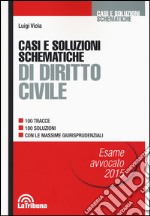 Casi e soluzioni schematiche di diritto civile libro