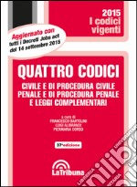 Quattro codici. Civile e di procedura civile, penale e di procedura penale e leggi complementari libro