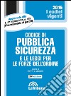 Codice di pubblica sicurezza e le leggi per le forze dell'ordine libro