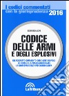 Codice delle armi e degli esplosivi libro di Mori Edoardo