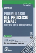 Formulario del processo penale. Annotato con la giurisprudenza. Con CD-ROM libro