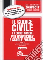 Il codice civile e i codici minori per università e scuole forensi libro