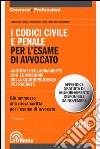 I codici civile e penale. Per l'esame di avvocato libro