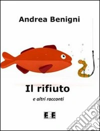 Il rifiuto e altri racconti