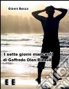 I sette giorni mancanti di Goffredo Olon Ribaud libro di Bosco Gianni