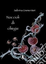 Noccioli di ciliegie libro